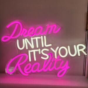 LED Neon Light  Sign "Dream until its your Reality" USB Powered Dimmable Switch